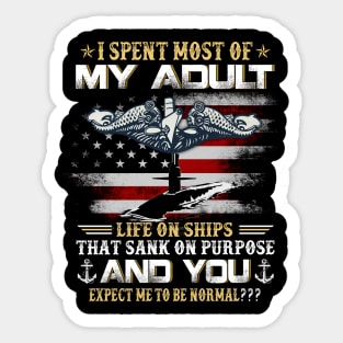 I Spent Most Of My Adult Life On Ships - Navy US Submariner Sticker